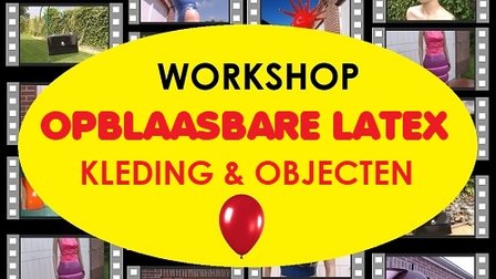 Workshop opblaasbaar latex rubber kleding en objecten