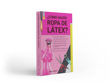 Libro &iquest;C&oacute;mo hacer ropa de l&aacute;tex?